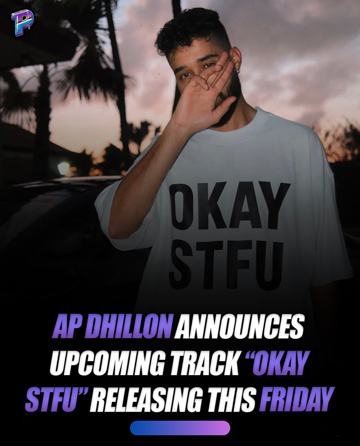 BillionaireZ “Okay, STFU” X “AP Dhillon” Inspired