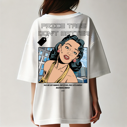 BillionaireZ Mindset- Price Tags Don’t Matter Oversized Tshirt