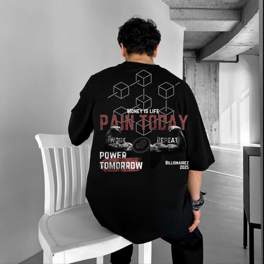 Pain Today, Power Tomorrow - BillionaireZ Oversized T-Shirt