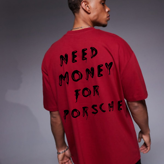 Billionairez “Need Money for Porsche” Oversized Tee