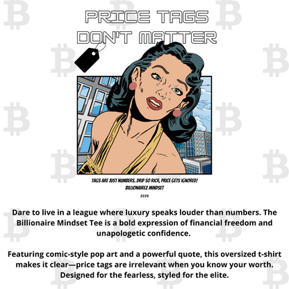 BillionaireZ Mindset- Price Tags Don’t Matter Oversized Tshirt