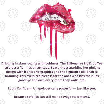 BillionaireZ “Lip Drop” Oversized Tee