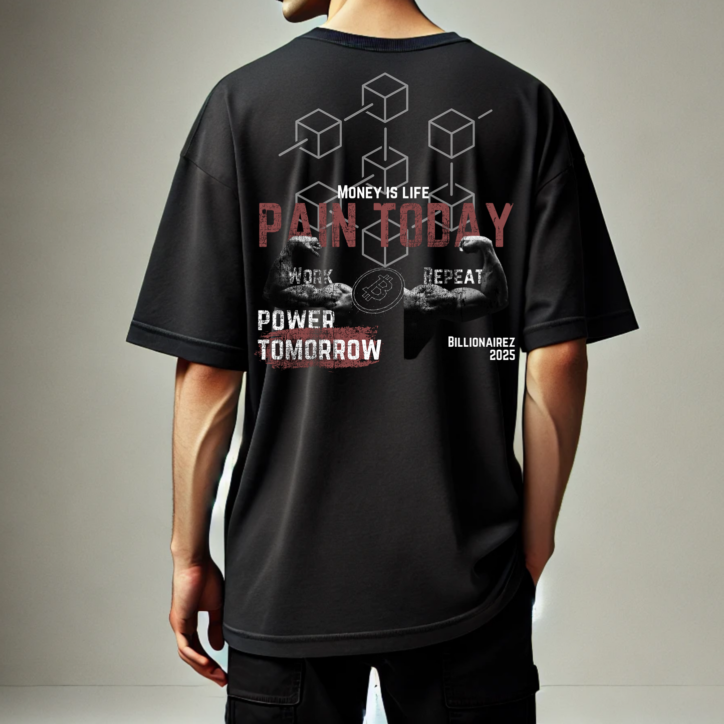 Pain Today, Power Tomorrow - BillionaireZ Oversized T-Shirt