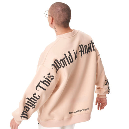 “Maybe This World is Other Planet’s Hell” Sweatshirt- Beige