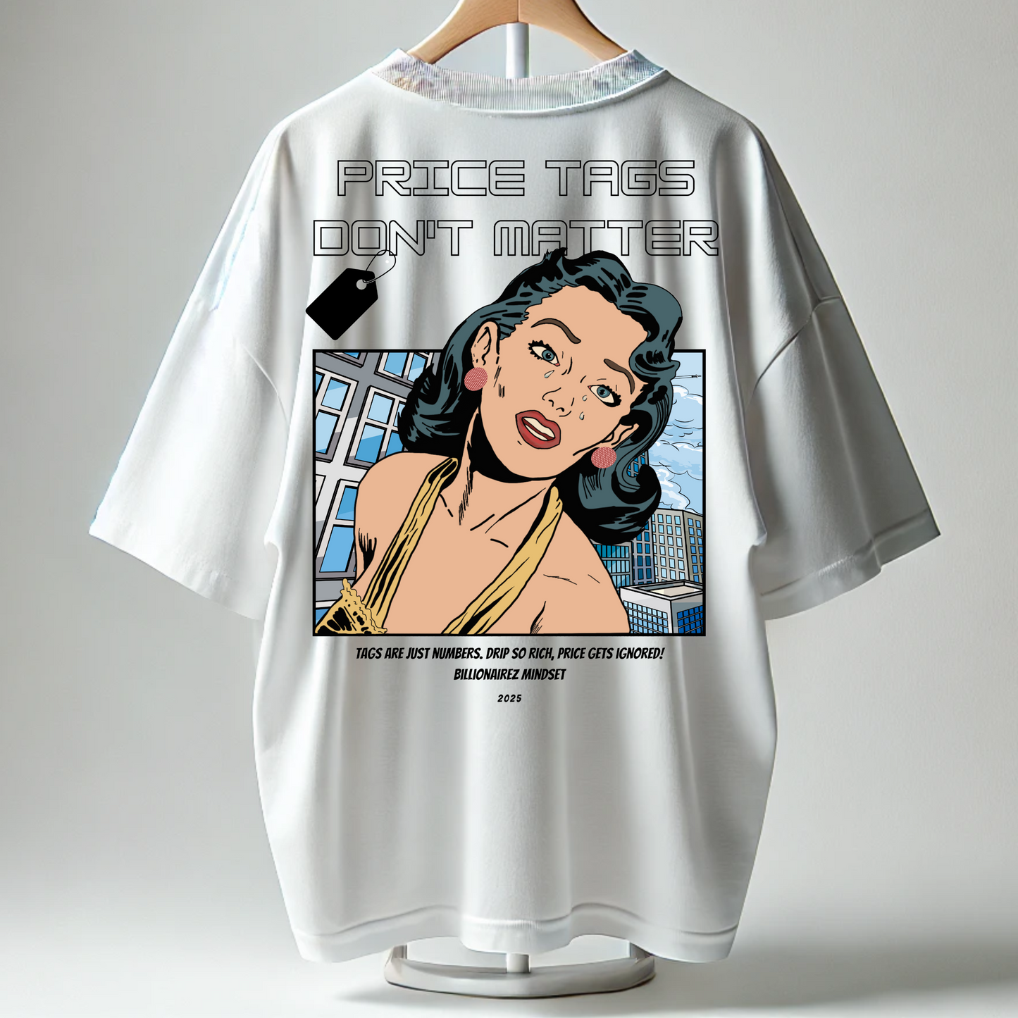 BillionaireZ Mindset- Price Tags Don’t Matter Oversized Tshirt