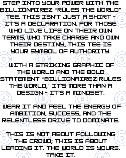 BillionaireZ “Rules the World” Tee